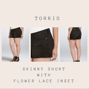 TORRID SKINNY SHORT SHORTS - WITH CROCHET INSET